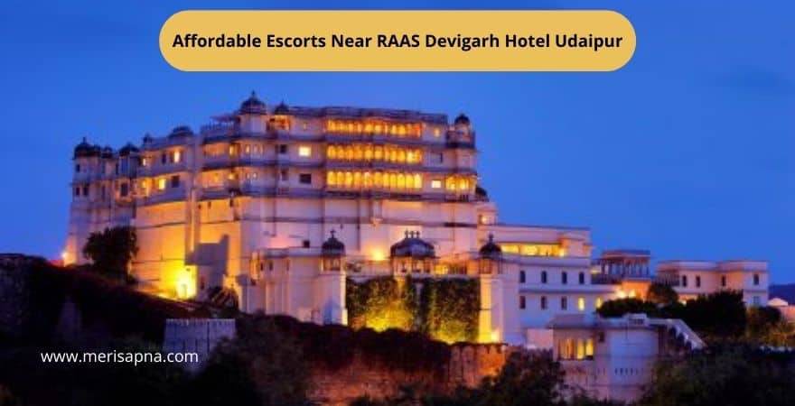Escorts Near RAAS Devigarh Hotel